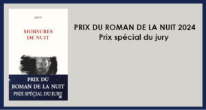 PRIX DU ROMAN DE LA NUIT 2024 Prix spécial du jury