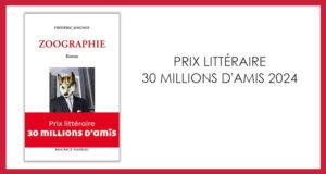 PRIX LITTÉRAIRE 30 MILLIONS D’AMIS 2024