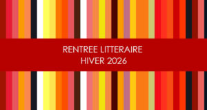 RENTRÉE LITTÉRAIRE • HIVER 2026
